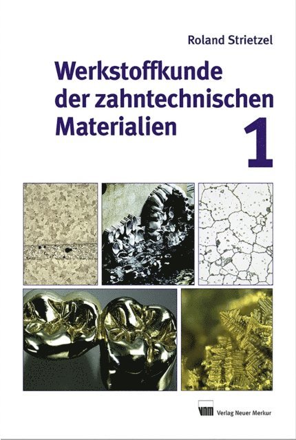 Roland Strietzel - Werkstoffkunde der zahntechnischen Materialien, Band 1, E-bok