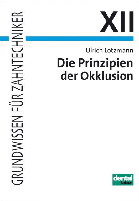 Ulrich Lotzmann - Die Prinzipien der Okklusion, E-bok