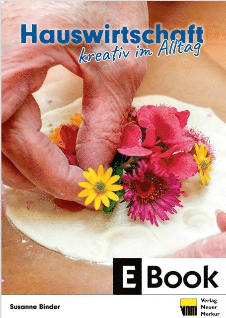 Susanne Binder - Hauswirtschaft – kreativ im Alltag, E-bok