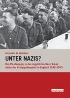Alexander W. Hoerkens - Unter Nazis?, Inbunden