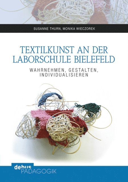 Monika Wieczorek, Susanne Thurn - Textilkunst an der Laborschule Bielefeld, E-bok