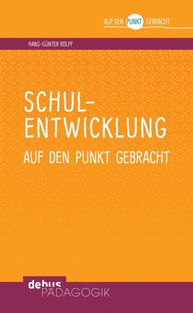 Hans-Gunter Rolff - Schulentwicklung auf den Punkt gebracht, E-bok