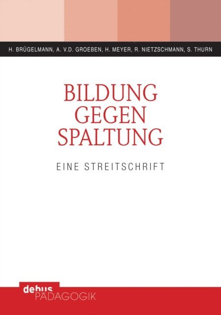 Susanne Thurn, Renate Nietzschmann, Hilbert Meyer, Annemarie von der Groeben, Hans Brugelmann - Bildung gegen Spaltung, E-bok