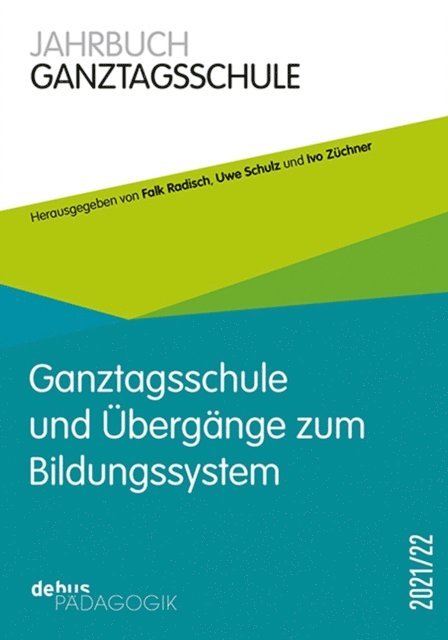 Ivo Zuchner, Uwe Schulz, Falk Radisch - Ganztagsschule und Übergänge im Bildungssystem, E-bok