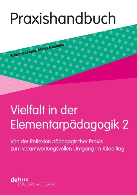 Maria Furstaller, Barbara Lehner - Vielfalt in der Elementarpädagogik 2, E-bok