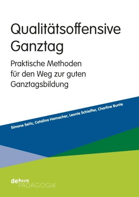 Charline Bunte, Leonie Schieffer, Catalina Hamacher, Simone Seitz - Qualitätsoffensive Ganztag, E-bok