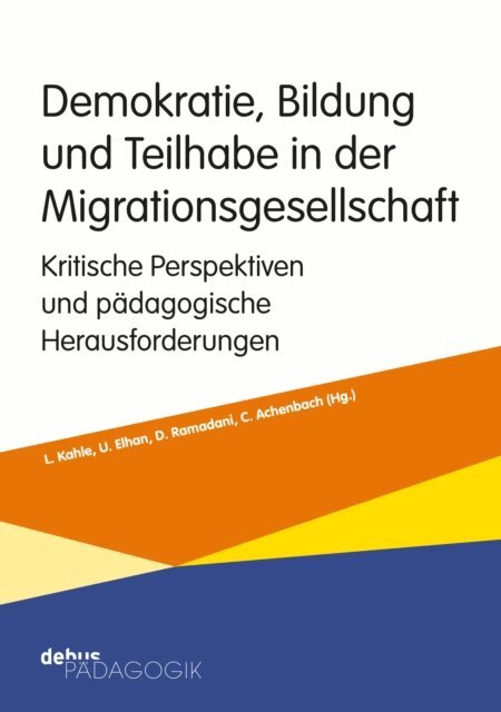 Demokrat Ramadani, Lena Kahle, Ugur Elhan, Christine Achenbach - Demokratie, Bildung und Teilhabe in der Migrationsgesellschaft, E-bok