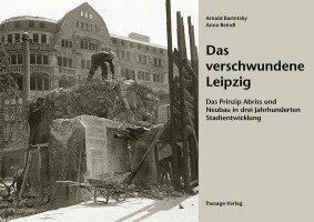 Arnold Bartetzky, Anna Reindl - Das verschwundene Leipzig, Häftad