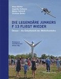 Die legendre Junkers F 13 fliegt wieder