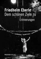 Friedhelm Eberle - Friedhelm Eberle - Dem schönen Ziele zu, Inbunden. Tillgänglighet: Lägg i varukorg