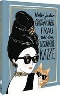 Hinter jeder groartigen Frau steht eine besondere Katze