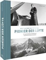 Andreas Tank - Bildband - Wulf-Diether Graf zu Castell - Pionier der Lüfte, Inbunden