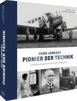 Andreas Tank, Angelika Hofmann - Hugo Junkers - Pionier der Technik, Inbunden