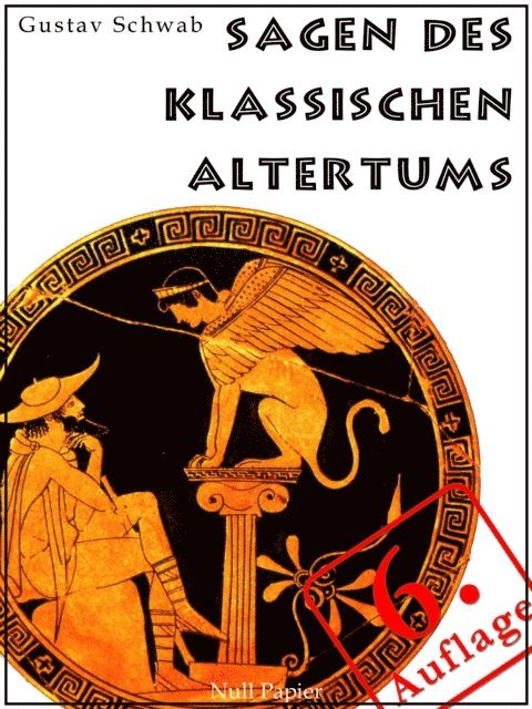 Gustav Schwab - Sagen des klassischen Altertums, E-bok