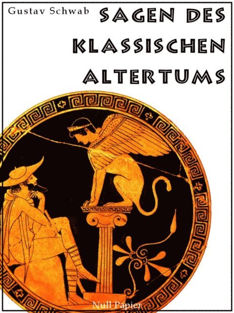 Gustav Schwab - Sagen des klassischen Altertums, E-bok