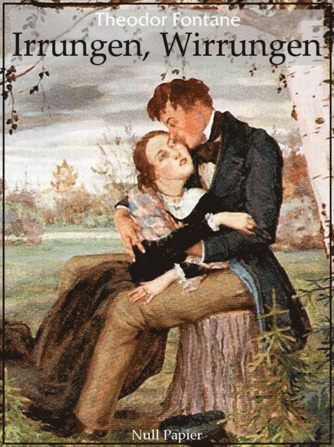 Theodor Fontane - Irrungen, Wirrungen, E-bok
