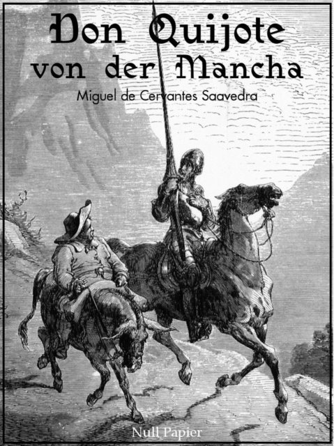 Miguel de Cervantes Saavedra - Don Quijote von der Mancha - Illustrierte Fassung, E-bok