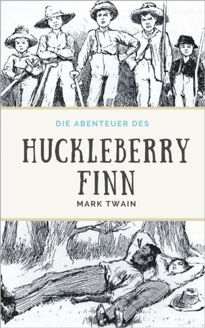 Mark Twain - Die Abenteuer des Huckleberry Finn, E-bok