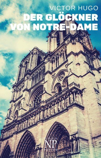 Victor Hugo - Der Glöckner von Notre-Dame, E-bok