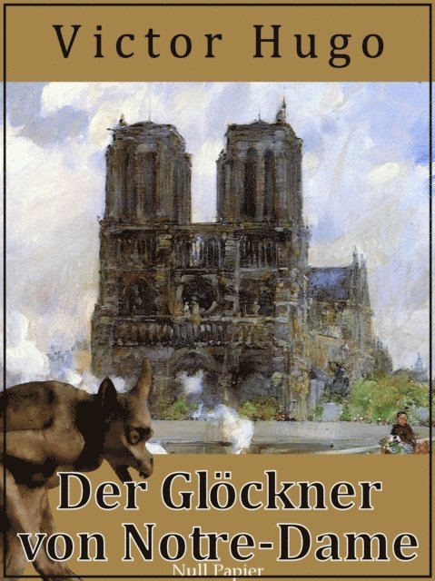 Victor Hugo - Der Glöckner von Notre-Dame, E-bok