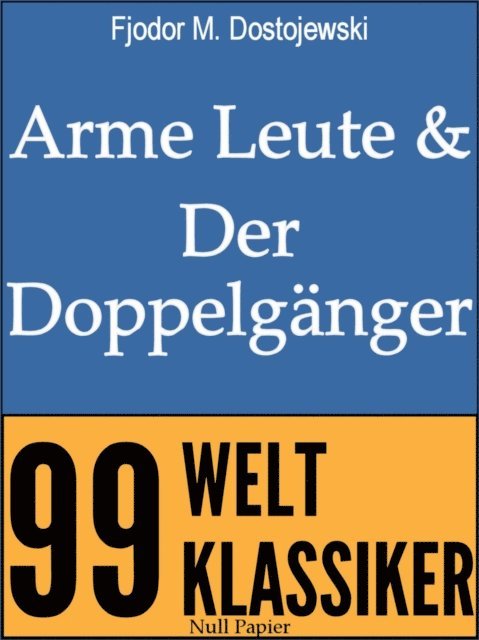 Fjodor Michailowitsch Dostojewski - Arme Leute & Der Doppelgänger, E-bok
