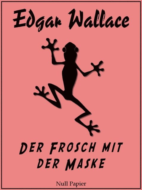 Edgar Wallace - Der Frosch mit der Maske, E-bok