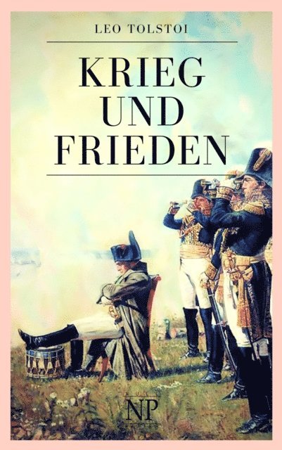 Leo Tolstoi - Krieg und Frieden, E-bok