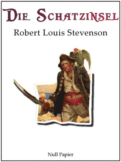 Robert Louis Stevenson - Die Schatzinsel, E-bok
