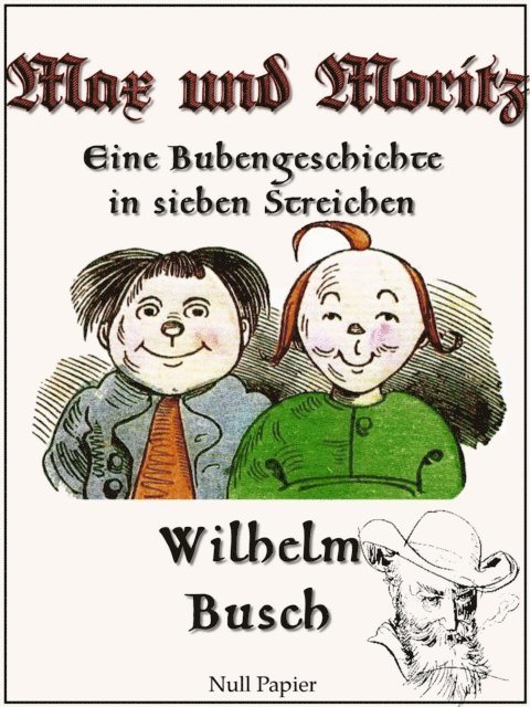 Wilhelm Busch - Max und Moritz, E-bok