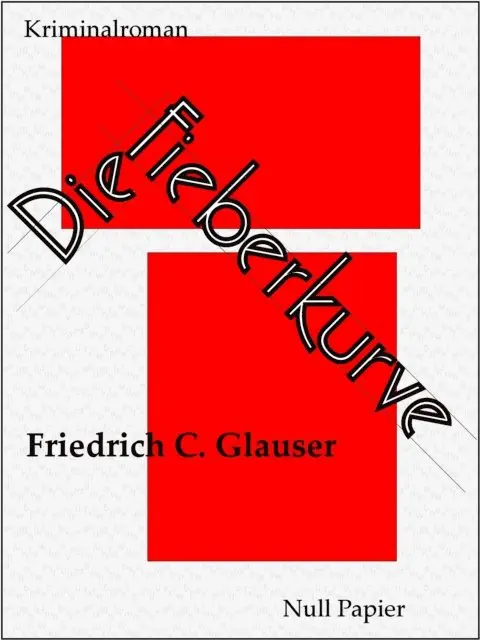 Friedrich C. Glauser - Die Fieberkurve, E-bok. Tillgänglighet: Lägg i varukorg
