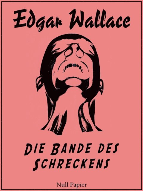 Edgar Wallace - Die Bande des Schreckens, E-bok