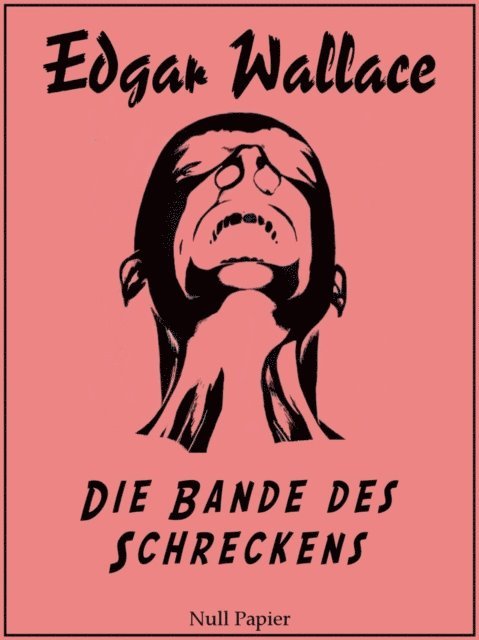 Edgar Wallace - Die Bande des Schreckens, E-bok