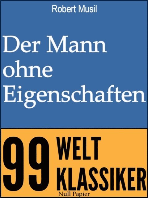 Robert Musil - Der Mann ohne Eigenschaften, E-bok