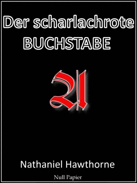 Nathaniel Hawthorne - Der scharlachrote Buchstabe, E-bok