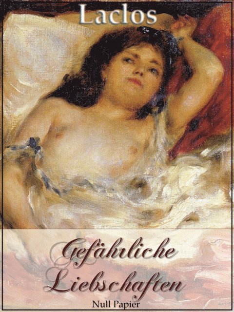 Choderlos de Laclos - Gefährliche Liebschaften, E-bok