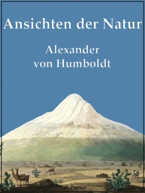 Alexander von Humboldt - Ansichten der Natur, E-bok