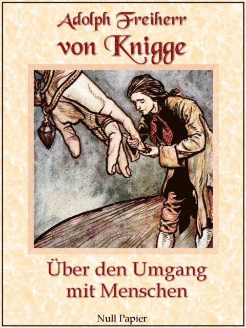 Adolph Freiherr von Knigge - Über den Umgang mit Menschen, E-bok