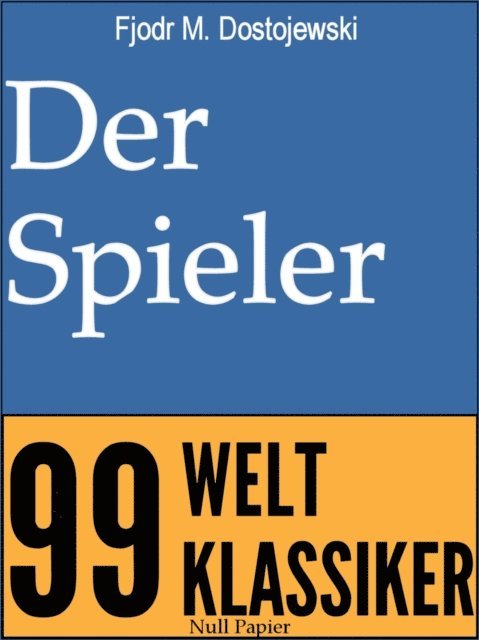 Fjodor Michailowitsch Dostojewski - Der Spieler, E-bok