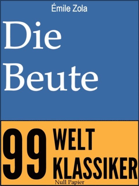 Emile Zola - Die Beute, E-bok