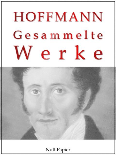 E. T. A. Hoffmann, Jurgen Schulze - Gesammelte Werke, E-bok