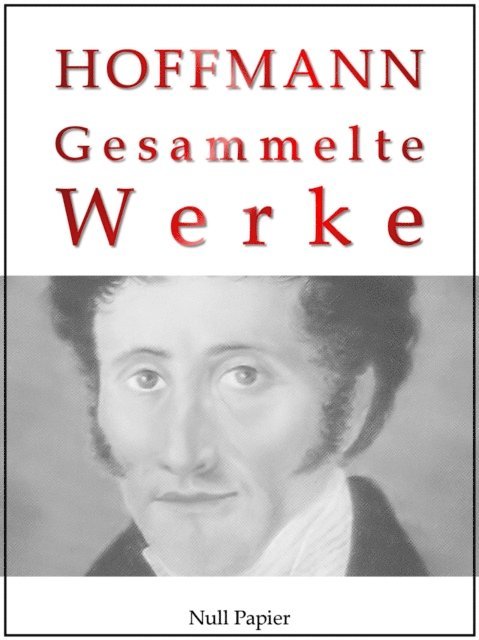 E. T. A. Hoffmann, Jurgen Schulze - Gesammelte Werke, E-bok