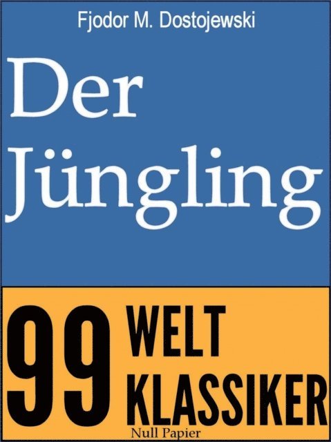 Fjodor Michailowitsch Dostojewski - Der Jüngling, E-bok