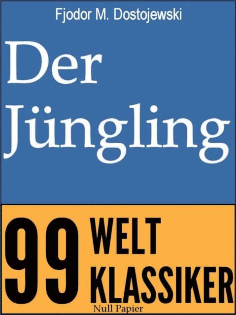Fjodor Michailowitsch Dostojewski - Der Jüngling, E-bok