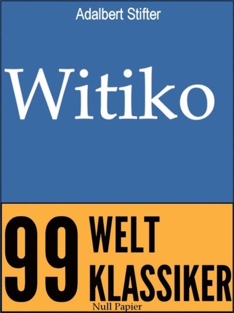 Adalbert Stifter - Witiko, E-bok