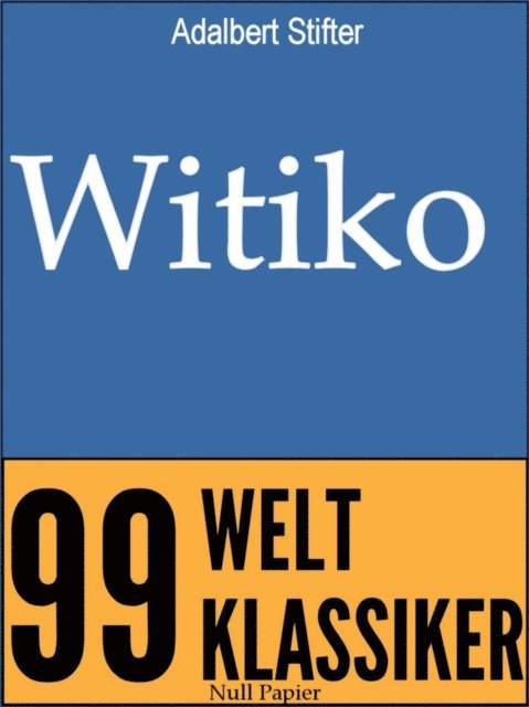 Adalbert Stifter - Witiko, E-bok