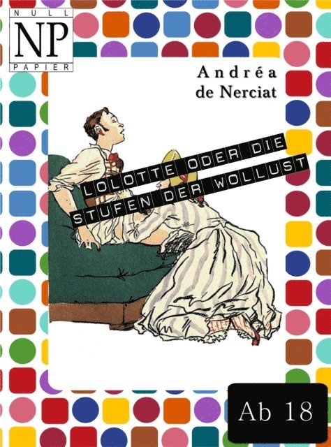 Andrea de Nerciat - Lolotte oder Die Stufenleiter der Wollust, E-bok