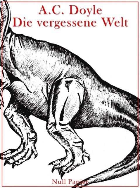 Arthur Conan Doyle - Die vergessene Welt, E-bok