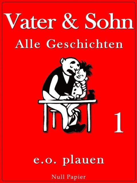 Erich Ohser - Vater & Sohn – Band 1, E-bok