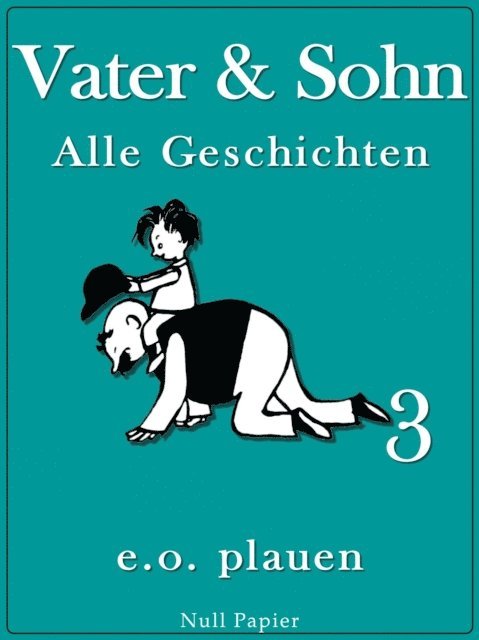 Erich Ohser - Vater & Sohn – Band 3, E-bok