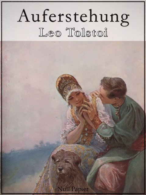 Leo Tolstoi - Auferstehung, E-bok